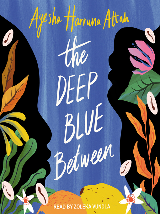 Title details for The Deep Blue Between by Ayesha Harruna Attah - Available